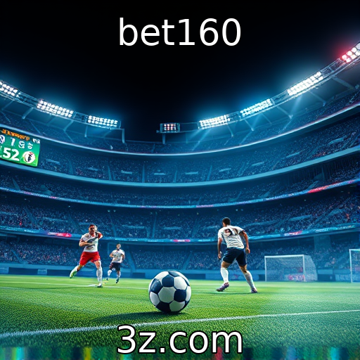 bet160 | Apostas Esportivas: Análise Profunda das Últimas Partidas e Resultados